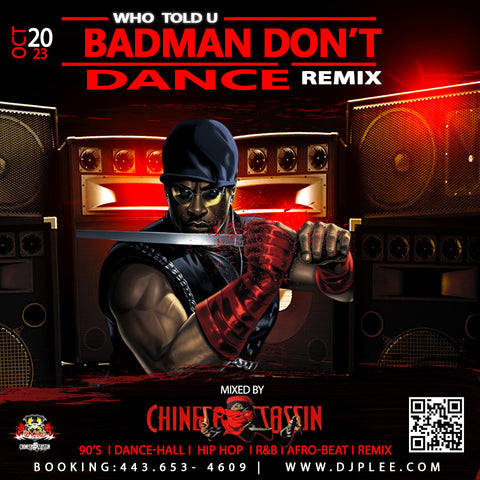 Who Told U -Badman Don't Dance (FIRE!!)