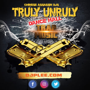 Truly Unruly (Dance Hall Trap Remix)